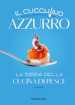 Il cucchiaio azzurro. La bibbia della cucina di pesce. Nuova ediz.